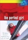 On Tour The Perfect GirlWhat Happens When You Get Everything You WantAnd It Isn't Enough