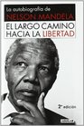 El largo camino hacia la libertad La autobiografia de Nelson Mandela