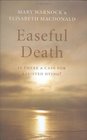 Easeful Death Is There a Case for Assisted Suicide