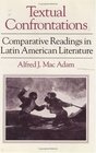 Textual Confrontations  Comparative Readings in Latin American Literature
