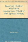 Teaching Children With Visual Impairments