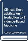 Clinical Biostatistics An Introduction to EvidenceBased Medicine