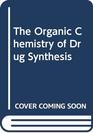 The Organic Chemistry of Drug Synthesis 5 Vol Set