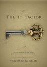 The 'It' Factor Your Guide to Unlocking Greater Success in Your Business and Your Personal Life
