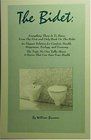 The Bidet: Everything There Is to Know from the First and Only Book on the Bidet, an Elegant Solution for Comfort, Health, Happiness, Ecology, and Economy, ... about, the Device That Can Save Your Health