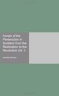 Annals of the Persecution in Scotland from the Restoration to the Revolution Vol 2
