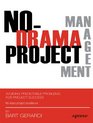 NoDrama Project Management Avoiding Predictable Problems for Project Success