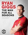 Ryan Giggs The Man For All Seasons