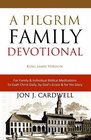 A Pilgrim Family Devotional King James Version