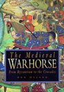 Medieval Warhorse From Byzantium to The