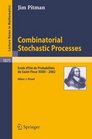 Combinatorial Stochastic Processes Ecole d'Et de Probabilits de SaintFlour XXXII  2002