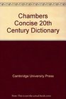 Chambers Concise 20th Century Dictionary