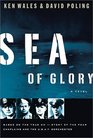 Sea of Glory A Novel Based on the True WWII Story of the Four Chaplains and the USAT Dorchester
