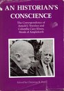 An historian's conscience The correspondence of Arnold J Toynbee and Columba CaryElwes monk of Ampleforth