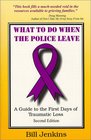 What to Do When the Police Leave