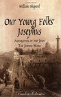 Our Young Folks' Josephus Antiquities of the Jews and the Jewish Wars