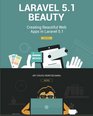Laravel 51 Beauty Creating Beautiful Web Apps in Laravel 51