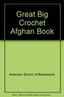 Great Big Crochet Afghan Book