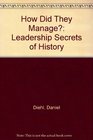 How Did They Manage Leadership Secrets of History