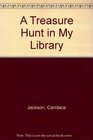 A Treasure Hunt In My Library