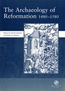 The Archaeology Of Reformation 14801580 Papers Given At The Archaeology Of Reformation Conference February 2001 Hosted Jointly By The Society For Medieval  and The Society For P