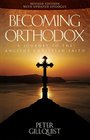 Becoming Orthodox A Journey to the Ancient Christian Faith