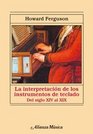 La interpretacion de los instrumentos de teclado/ The Interpretation of Key Instruments Desde El Siglo XIV Al XIX