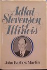 Adlai Stevenson of Illinois The Life of Adlai E Stevenson