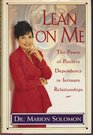 Lean on Me: The Power of Positive Dependency in Intimate Relationships