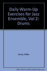 Daily WarmUp Exercises for Jazz Ensemble Vol 2 Drums