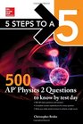 5 Steps to a 5 500 AP Physics 2  Questions to Know by Test Day