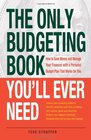 The Only Budgeting Book You'll Ever Need How to Save Money and Manage Your Finances with a Personal Budget Plan That Works for You