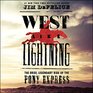 West Like Lightning The Brief Legendary Ride of the Pony Express Library Edition