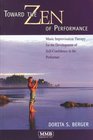 Toward the Zen of Performance  Music Improvisation Therapy for the Development of SelfConfidence in the Performer