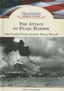 The Attack on Pearl Harbor The United States Enters World War II