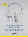 Advanced Anatomy and Physiology for ICD10CM/PCs 2015