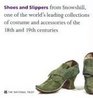 Shoes and Slippers From Snowshill One of the World's Leading Collections of Costume and Accessories of the 18th and 19th Centuries