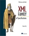 XML Family of Specifications Reference and Guide