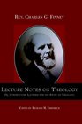 Lecture Notes on Theology Or Introductory Lectures for the Study of Theology