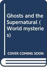Ghosts and the Supernatural