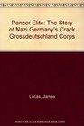 Panzer Elite The Story of Nazi Germany's Crack Grossdeutschland Corps
