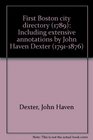 First Boston city directory  Including extensive annotations by John Haven Dexter