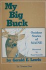 My big buck Outdoor stories of Maine