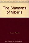 The Shamans of Siberia