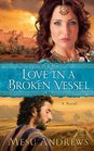Love in a Broken Vessel (Thorndike Press Large Print Christian Historical Fiction)