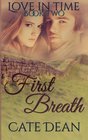 First Breath (Love in Time Book Two) (Volume 2)