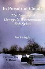 In Pursuit of Clouds: The Journey of Oswego's Weatherman Bob Sykes