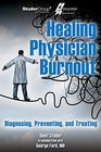 Healing Physician Burnout Diagnosing Preventing and Treating