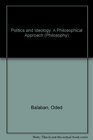 Politics and Ideology A Philosophical Approach