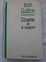 Cesarine Ou Le soupcon